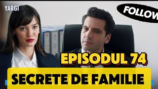 Yargi  Secrete de familie  Episodul 74 ORIGINAL  104 amp 105 TV   Rezumat [upl. by Ettereve]