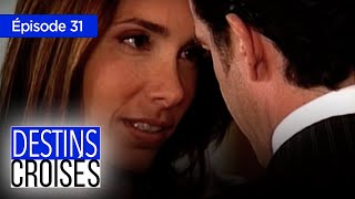 Destins croisés  L’amour au delà des trahisons  Ep 31 En français [upl. by Clarisa655]