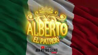 ALBERTO quotEL PATRÓNquot  THEME SONG AAA [upl. by Niliram]