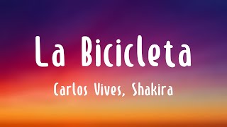 La Bicicleta  Carlos Vives Shakira Lyrics [upl. by Kirkwood409]