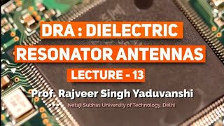 DRA  Dielectric Resonator Antenna  LECTURE 13  Prof Rajveer Yaduvanshi [upl. by Vharat459]