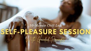 30Minute Lofi SelfPleasure Session with Soothing Vocal Prompts [upl. by Ecneralc]