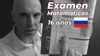 EXAMEN MATEMÁTICAS RUSO quotOguéquot Estudiantes 16 años [upl. by Eedrahs]