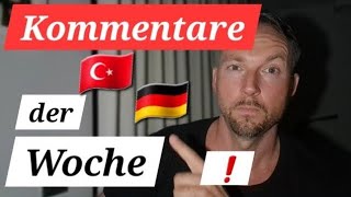 Deutschland ist schlimmer als die Türkei🇩🇪🇹🇷❗️Erzähl kein Müll❗️Kommentare der Woche 3Episode [upl. by Rather]