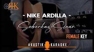 Seberkas Sinar  Nike Ardilla  Akustik Karaoke Female keyNada Wanita [upl. by Aoht]