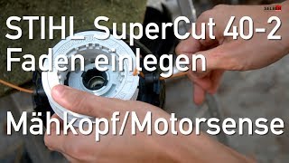 STIHL Motorsense Supercut 402 Faden einlegen [upl. by Letnuahc]