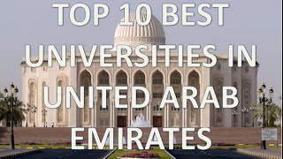 Top 10 Best Universities In United Arab EmiratesTop 10 Universidades De UAE [upl. by Pollyanna]