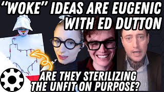 Are “Woke” Ideas Secretly Eugenic with Ed Dutton [upl. by Esimehc]