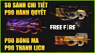 Free Fire  So Sánh Chi Tiết P90 Hành Quyết  P90 Bóng Ma  P90 Thanh Lịch  Rikaki Gaming [upl. by Meyers]