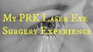 My PRK Laser Eye Surgery Experience [upl. by Otila]