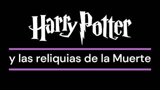 RESUMEN Harry Potter y las reliquias de la Muerte Harry Potter 7  JK Rowling [upl. by Matazzoni]