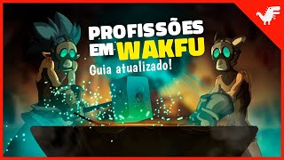 GUIA DE PROFISSÕES  WAKFU Atualizado [upl. by Cyrillus]