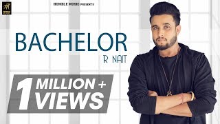 Bachelor  R Nait  Desi Crew  Lyrical Video  Latest Punjabi Song 2018  Humble Music [upl. by Eaneg]