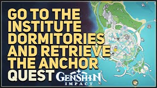 Go to the Institute Dormitories and retrieve the Anchor Genshin Impact [upl. by Tnomel]