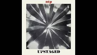 NTP  Upstaged 1972 2024 Bright Carvings Reissue [upl. by Nirac512]