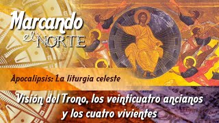 MN Apocalipsis La liturgia celeste  Visión del Trono 110 [upl. by Fording]