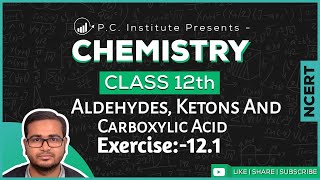 Exercise121  Aldehydes Ketones And Carboxylic Acids  Chapter 12  Chemistry Class 12th  NCERT [upl. by Gombach852]