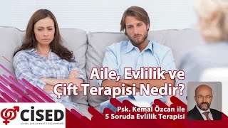 Aile Evlilik ve Çift Terapisi Nedir  Psk Kemal ÖZCAN [upl. by Oflodur]