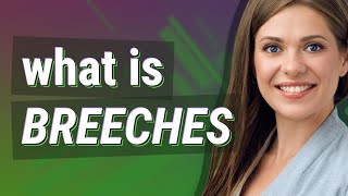 Breeches  meaning of Breeches [upl. by Noyahs]