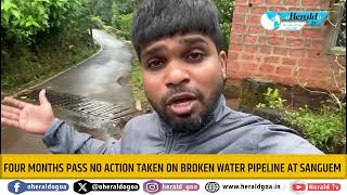 Four months pass no action taken on broken water pipeline at Sanguem [upl. by Winson757]