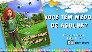 Você tem medo de agulha Canal sala de leitura História infantil [upl. by Gwyneth]