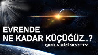 Evrende Ne Kadar Küçüğüz Aslında I EvrendeNeKadarKüçüğüz EvreninSonunaYolculuk Evren [upl. by Ulani]