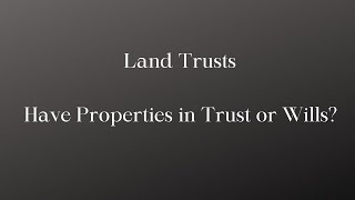 Real Estate Land Trust or Will [upl. by Lucina34]