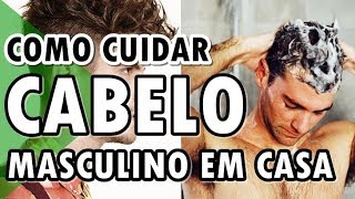 🔴 COMO CUIDAR DO CABELO MASCULINO EM CASA  DICAS MASCULINAS [upl. by Amble]