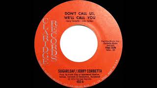 1975 HITS ARCHIVE Don’t Call Us We’ll Call You  SugarloafJerry Corbetta stereo 45 [upl. by Eissahc]