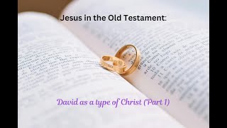 JESUS in the Old Testament How David is a type of Jesus [upl. by Yenruogis986]