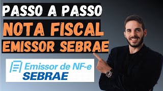 Tutorial Como EMITIR NOTA FISCAL no novo EMISSOR Gratuito do SEBRAE 100 ONLINE e GRATUITO [upl. by Ahsehat]