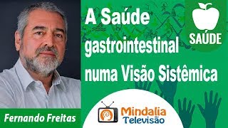 A Saúde gastrointestinal numa Visão Sistêmica por Fernando Freitas [upl. by Htebesile898]