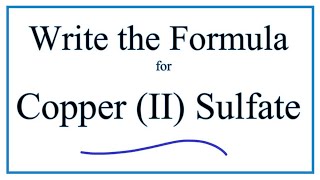 How to Write the Formula for Copper II sulfate [upl. by Julio]