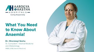 Dr Hiranmayi Seshu Shares Important Insights on Anaemia and Its Symptoms  Aarogya Hastha Hospitals [upl. by Adnot834]