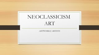 NEOCLASSICISM ART II Artworks and Artists [upl. by Erelia]