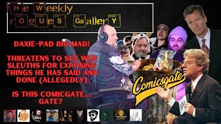 The Weekly Rogues Gallery Episode 19 DaxiePad Big Mad threatens to sue Is this comicgate gate [upl. by Dulcia]