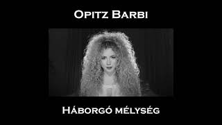 OPITZ BARBI – Háborgó Mélység [upl. by Vala]