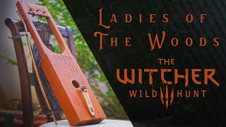 The Witcher 3  Ladies of the Woods Tagelharpa Cover [upl. by Dominick]