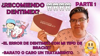 EL ERROR DE DENTIMEX  LO RECOMIENDO  CARO O BARATO EN DENTIMEX  PARTE 1 [upl. by Rorke]