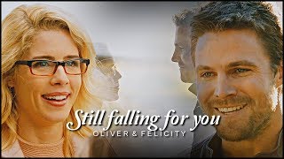 Oliver amp Felicity │Still Falling for you [upl. by Sinnek]