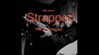 Mick Jenkins  Strapped [upl. by Melvina]