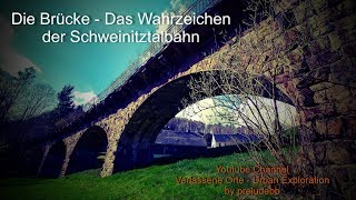 Die Brücke  Das Wahrzeichen der Schweinitztalbahn [upl. by Starkey24]