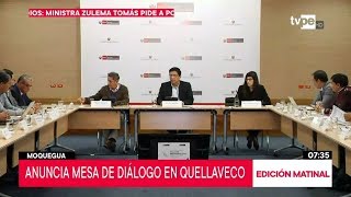 Moquegua Gobierno anuncia mesa de diálogo en Quellaveco [upl. by Ynaoj528]