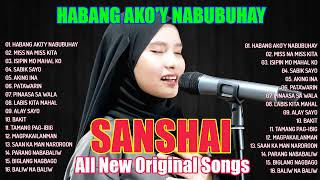 HABANG AKOY NABUBUHAY  Best of SANSHAI 2023 💖 SANSHAI All Original Love Songs musicluv sanshai [upl. by Petronia]