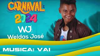 VAI  WELDAS JOSÉ  CARNAVAL 2024 [upl. by Katina442]