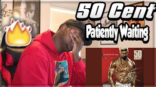 EMINEM IS SO TOUGH 50 Cent  Patiently Waiting Ft Eminem First Time Hearing REACTION [upl. by Florinda]