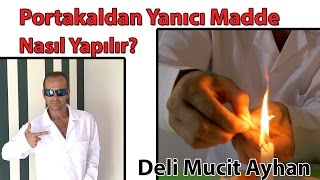 Portakal Kabuğundan Yanıcı Madde Nasıl Yapılır  Deli Mucit Ayhan [upl. by Stanley]