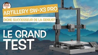 Imprimante 3D Artillery Sidewinder X3 Pro  Le grand test [upl. by Perce166]