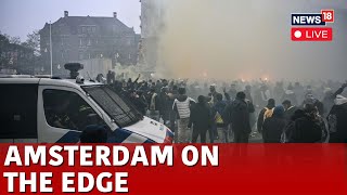 Amsterdam Riot LIVE Updates  Amsterdam Riots  Rioters Sets Tram on Fire  Israel Fan News  N18G [upl. by Eetnuahs]