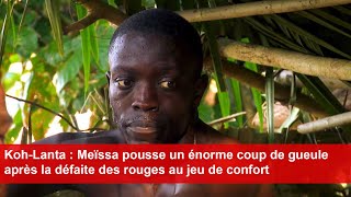 KohLanta  Meïssa pousse un énorme coup de gueule après la défaite des rouges au jeu de confort [upl. by Esmerelda]